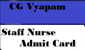 cg vyapam staff nurse admit card