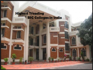 Highest Trending BSC Colleges in India