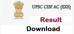 UPSC CISF AC (Exe) LDCE Result