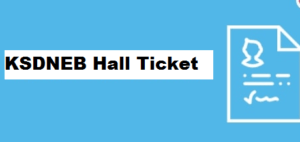 ksdneb hall ticket